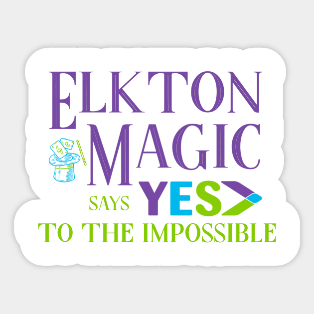 Elkton Magic says YES to the Impossible Sticker by Elkton Magic